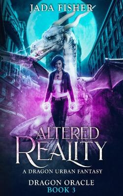 Altered Reality: A Dragon Urban Fantasy