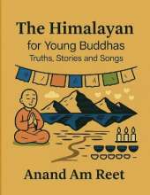 The Himalayan for Young Buddhas: Truths, Stories and Songs