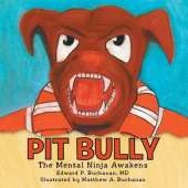 Pit Bully: The Mental Ninja Awakens