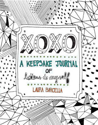 XOXO: A Keepsake Journal of Letters to Myself