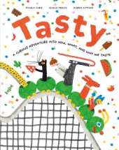 Tasty: A Curious Adventure into How, What, and Why We Taste