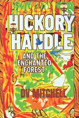 Hickory Handle and the Enchanted Forest: Book 4 of Little Stars series