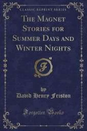 The Magnet Stories for Summer Days and Winter Nights (Classic Reprint)