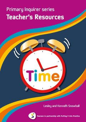 Primary Inquirer series: Time Teacher Book: Pearson in partnership with Putting it into Practice