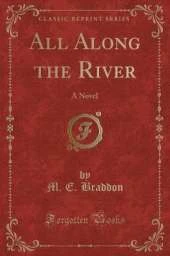 All Along the River: A Novel (Classic Reprint)