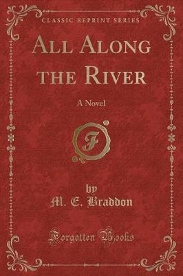 All Along the River: A Novel (Classic Reprint)