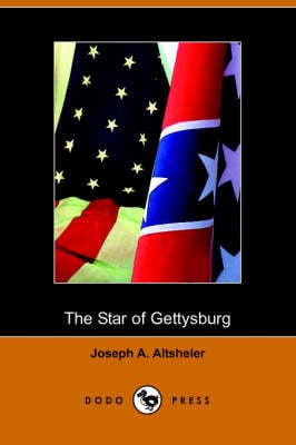 The Star of Gettysburg: A Story of Southern High Tide (Dodo Press)