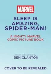 The Amazingly Sleepy Spider-Man! (A Mighty Marvel Comics Picture Book)