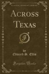Across Texas (Classic Reprint)