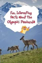 Fun, Interesting Facts About the Olympic Peninsula