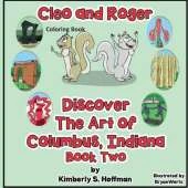 Cleo and Roger Discover the Art of Columbus, Indiana Coloring Book: Coloring Book