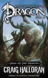 Trial of the Dragon: The Chronicles of Dragon - Book 16: Heroic YA Fantasy Adventure
