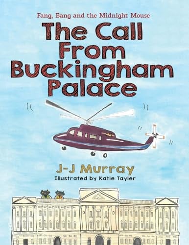 Fang, Bang and the Midnight Mouse: The Call from Buckingham Palace