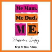 Me Mam. Me Dad. Me.