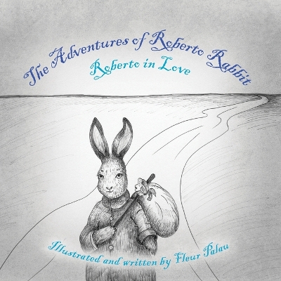 The Adventures of Roberto Rabbit: Roberto in Love