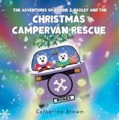 The Adventures of Roobie & Radley and the Christmas Campervan Rescue
