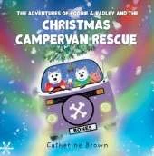 The Adventures of Roobie & Radley and the Christmas Campervan Rescue