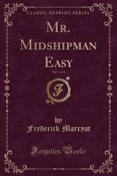 Mr. Midshipman Easy, Vol. 1 of 3 (Classic Reprint)