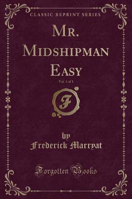 Mr. Midshipman Easy, Vol. 1 of 3 (Classic Reprint)