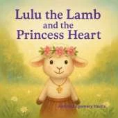 Lulu the Lamb and the Princess Heart