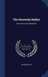 The Heavenly Bodies: Their Nature and Habitability
