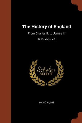 The History of England: From Charles II. to James II.; Volume 1; Pt. F