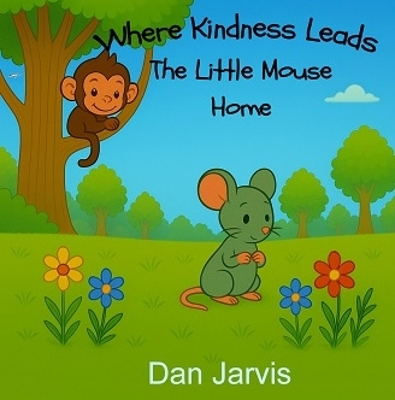 Where Kindness Leads The Little Mouse Home