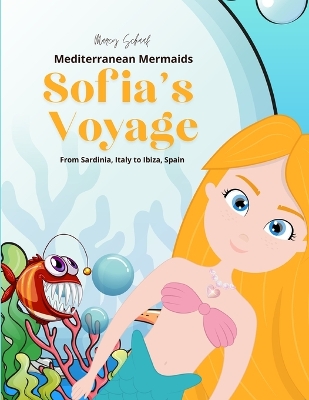 Sofia's Voyage: Mediterranean Mermaids (From Sardinia, Italy to Ibiza, Spain)
