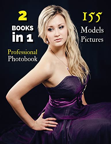 [ 2 Books in 1 ] - Professional Photobook with 155 Models Pictures - This Book Contains 2 Photo Albums: Artistic Photos Of Women - Art Of And Natural Portraits + Wedding Photo Book - Paperback Version - English Language Edition