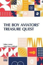 The Boy Aviators’ Treasure Quest
