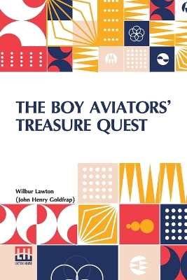 The Boy Aviators’ Treasure Quest