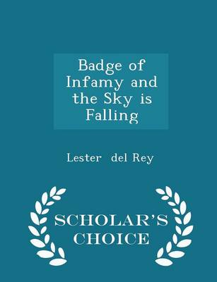 Badge of Infamy and the Sky Is Falling - Scholar's Choice Edition