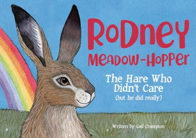 Rodney Meadow-Hopper: The Hare Who Didn't Care (but he did really)