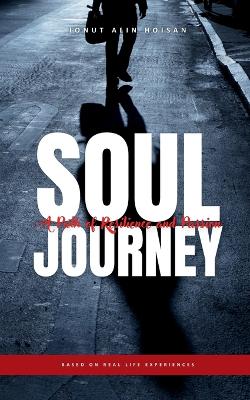 Soul Journey: A Path of Resilience and Passion (Based on Real Life Experiences)