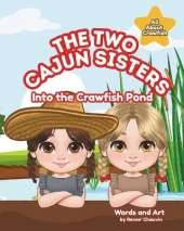 The Two Cajun Sisters: Into the Crawfish Pond