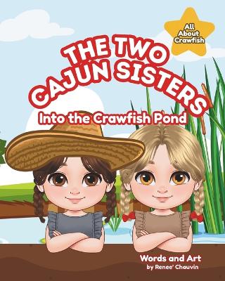 The Two Cajun Sisters: Into the Crawfish Pond