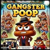 Gangster Poop