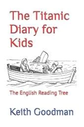 The Titanic Diary for Kids: The English Reading Tree
