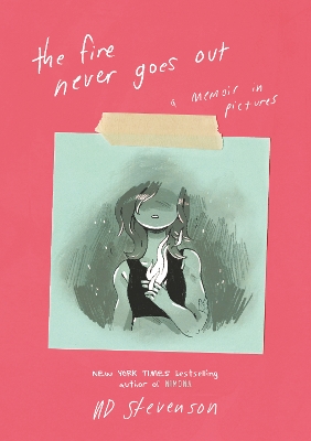 The Fire Never Goes Out: A Memoir in Pictures, A Graphic Memoir