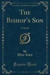 The Bishop's Son: A Novel (Classic Reprint)