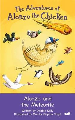 Alonzo and the Meteorite: The Adventures of Alonzo the Chicken