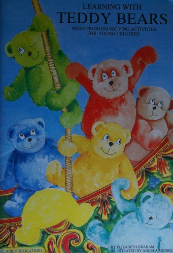 Learning with Teddy Bears: More Problem Solving Activities for Young Children