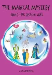 The Magical Mystery: Book 3 - The Circle of Light