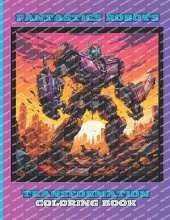 Fantasics-Robots Coloring Book for Kids, Boys and Girls: 50 Special Pictures and Designs of Transformation Robots and Droids.: Fantastics -Coloring Books for Children, Boys and Girls) 8.5x11 Inches Paperback Paperback - Special Large Print