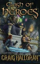 Clash of Heroes: Nath Dragon meets the Darkslayer (Book 3 of 3)