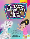The Zazzy Adventures of Roozy and Raffie