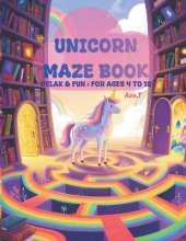 Unicorn Maze Book: 25 Relax & Fun Mazes - For ages 4 to 12