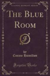 The Blue Room (Classic Reprint)