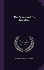 The Ocean and Its Wonders