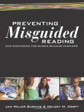 Preventing Misguided Reading: New Strategies for Guided Reading Teachers